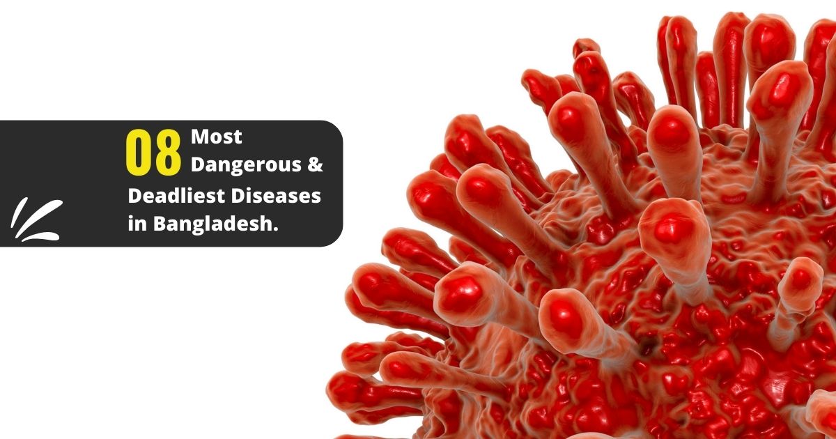 The top 08 Most Dangerous and Deadliest Diseases in Bangladesh